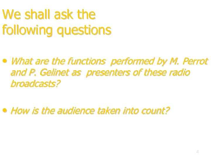 We shall ask the following questions • What are the functions performed by M.