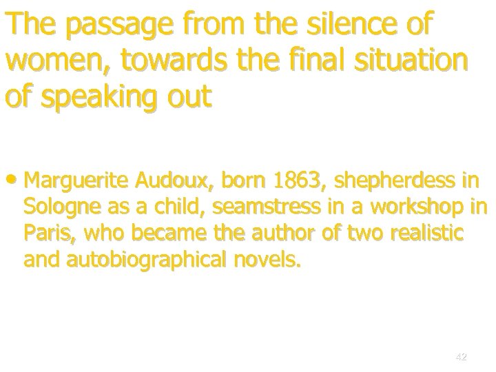 The passage from the silence of women, towards the final situation of speaking out