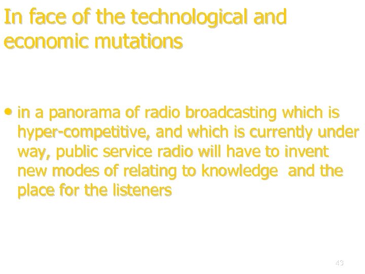 In face of the technological and economic mutations • in a panorama of radio