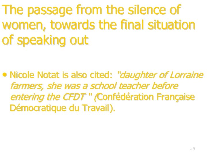 The passage from the silence of women, towards the final situation of speaking out