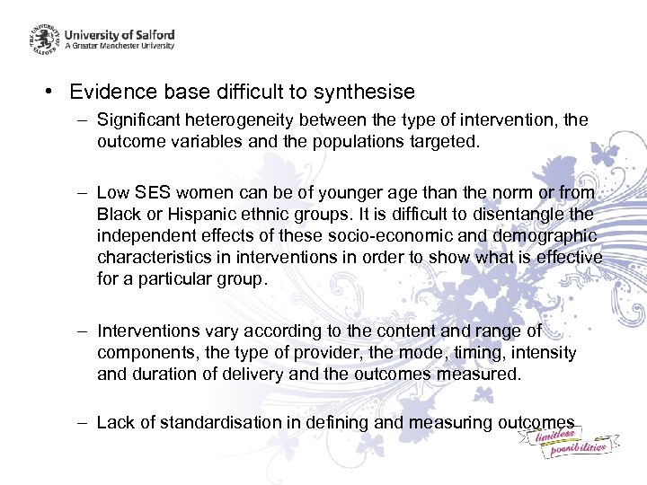  • Evidence base difficult to synthesise – Significant heterogeneity between the type of