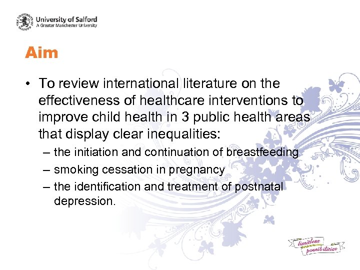 Aim • To review international literature on the effectiveness of healthcare interventions to improve