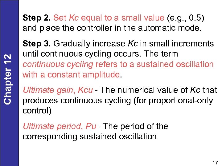 Chapter 12 Step 2. Set Kc equal to a small value (e. g. ,