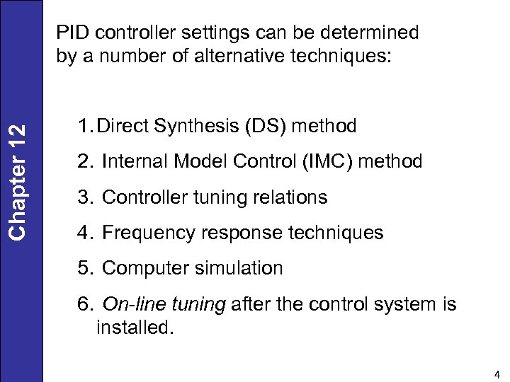 Chapter 12 PID controller settings can be determined by a number of alternative techniques: