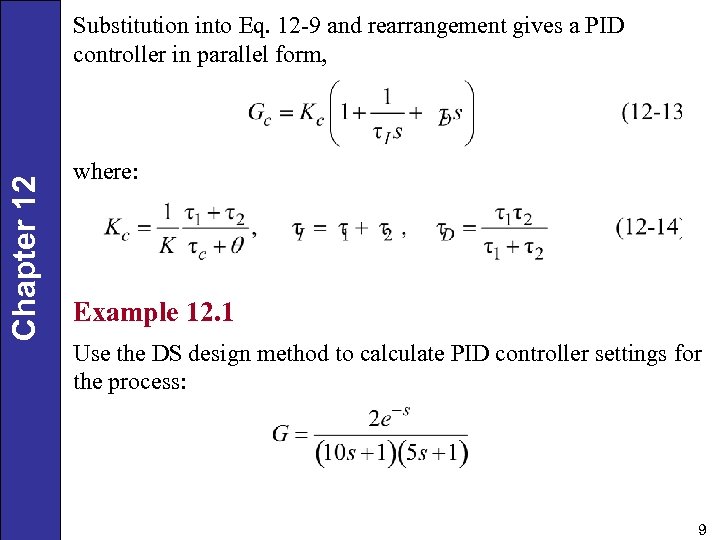 Chapter 12 Substitution into Eq. 12 -9 and rearrangement gives a PID controller in