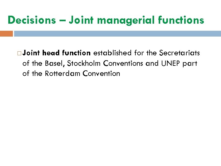 Decisions – Joint managerial functions Joint head function established for the Secretariats of the