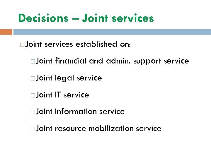 Decisions – Joint services established on: Joint financial and admin. support service Joint legal