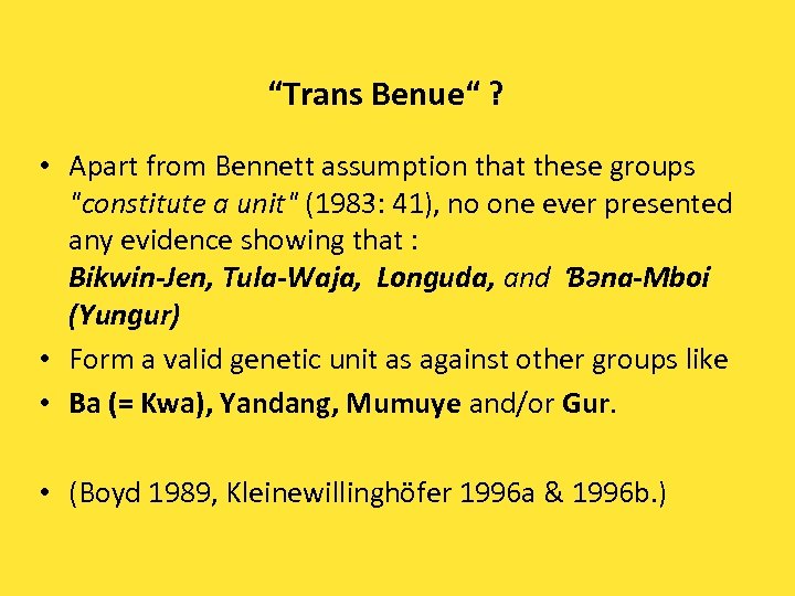 “Trans Benue“ ? • Apart from Bennett assumption that these groups 