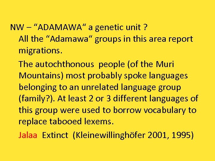 NW – “ADAMAWA“ a genetic unit ? All the “Adamawa“ groups in this area