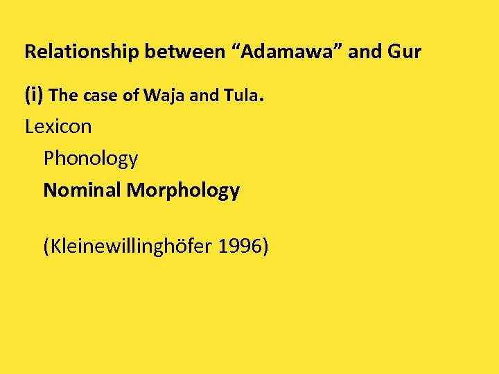 Relationship between “Adamawa” and Gur (i) The case of Waja and Tula. Lexicon Phonology