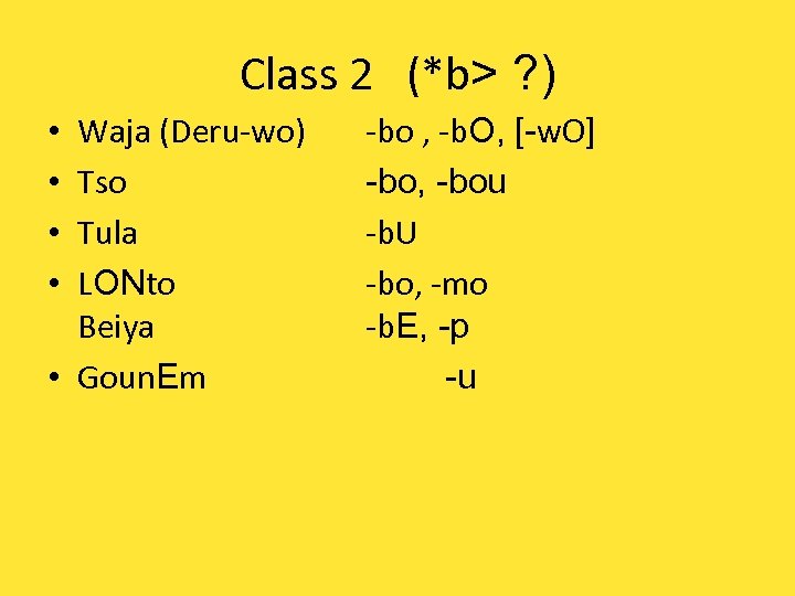 Class 2 (*b> ? ) Waja (Deru-wo) Tso Tula LONto Beiya • Goun. Em