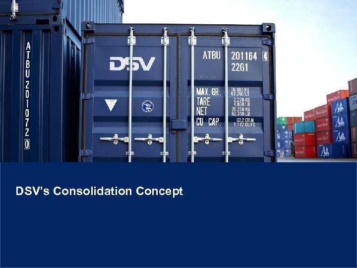 DSV’s Consolidation Concept DSV India Consolidation 