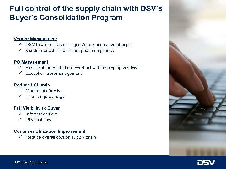 Full control of the supply chain with DSV’s Buyer’s Consolidation Program Vendor Management ü