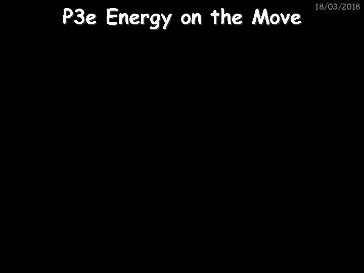 P 3 e Energy on the Move 18/03/2018 