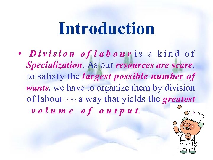 Introduction • Division of l a b o u r is a kind of