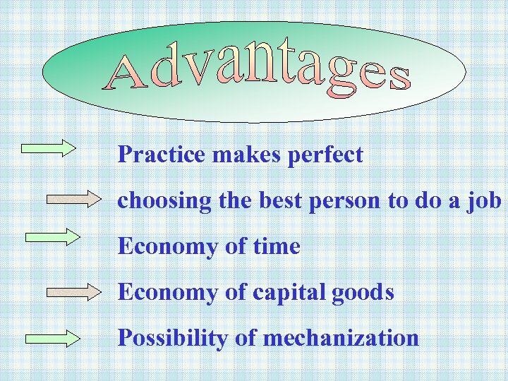 Practice makes perfect choosing the best person to do a job Economy of time
