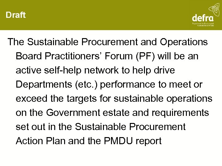 Draft The Sustainable Procurement and Operations Board Practitioners’ Forum (PF) will be an active