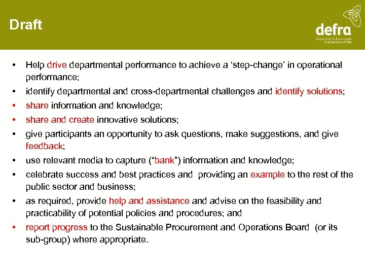 Draft • Help drive departmental performance to achieve a ‘step-change’ in operational performance; •