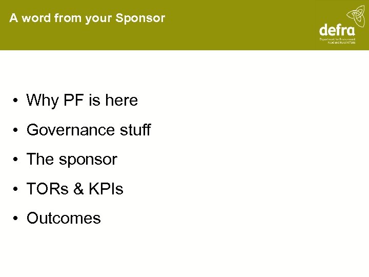 A word from your Sponsor • Why PF is here • Governance stuff •