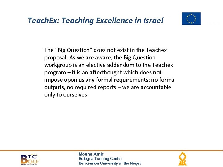 Teach. Ex: Teaching Excellence in Israel The “Big Question” does not exist in the