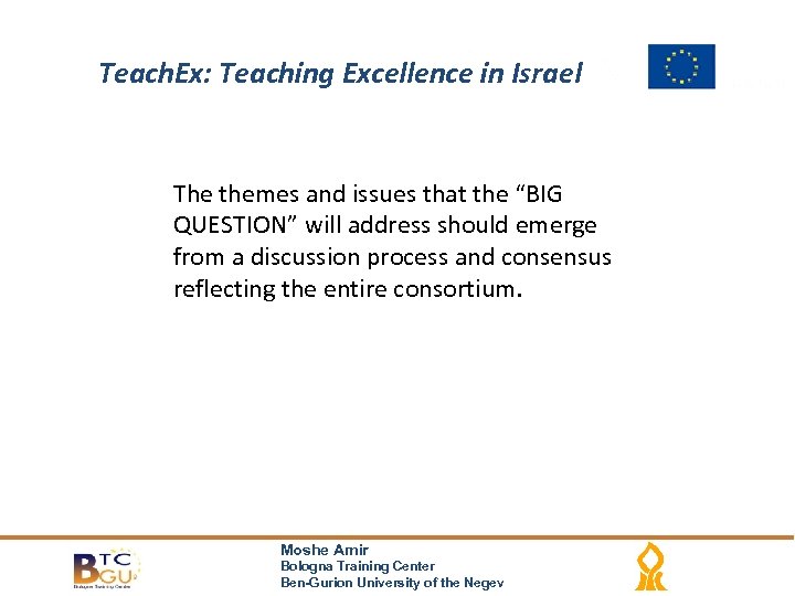 Teach. Ex: Teaching Excellence in Israel The themes and issues that the “BIG QUESTION”