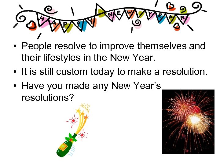  • People resolve to improve themselves and their lifestyles in the New Year.