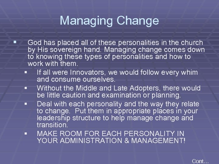 Managing Change § God has placed all of these personalities in the church by