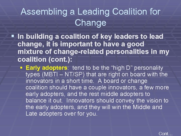 Assembling a Leading Coalition for Change § In building a coalition of key leaders