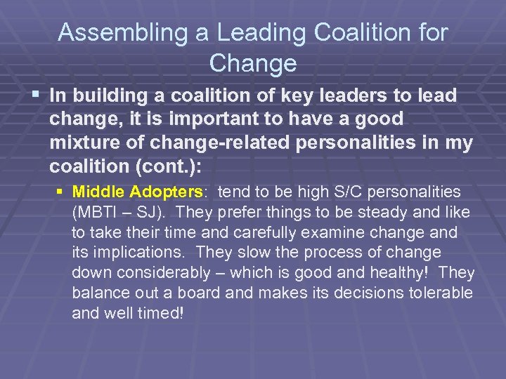 Assembling a Leading Coalition for Change § In building a coalition of key leaders