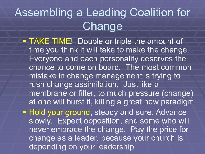Assembling a Leading Coalition for Change § TAKE TIME! Double or triple the amount