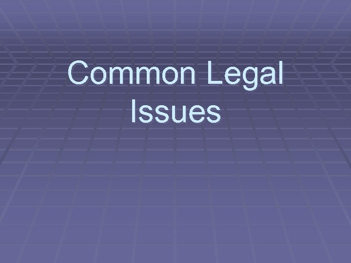 Common Legal Issues 