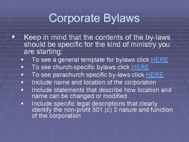 Corporate Bylaws § Keep in mind that the contents of the by-laws should be