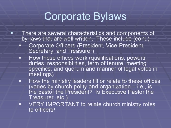 Corporate Bylaws § There are several characteristics and components of by-laws that are well