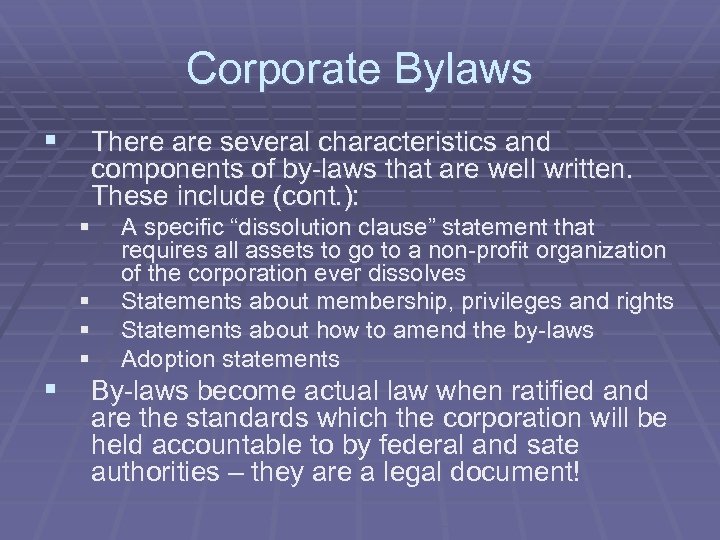 Corporate Bylaws § There are several characteristics and components of by-laws that are well