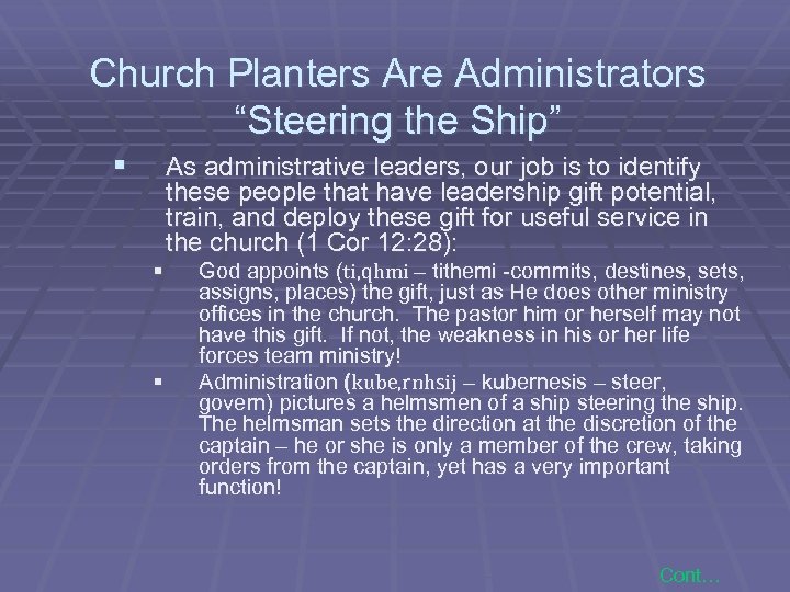 Church Planters Are Administrators “Steering the Ship” § As administrative leaders, our job is