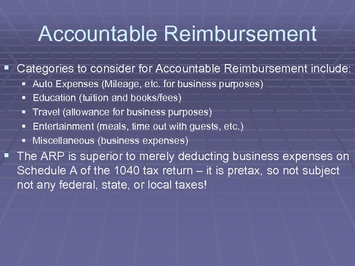 Accountable Reimbursement § Categories to consider for Accountable Reimbursement include: § § § Auto