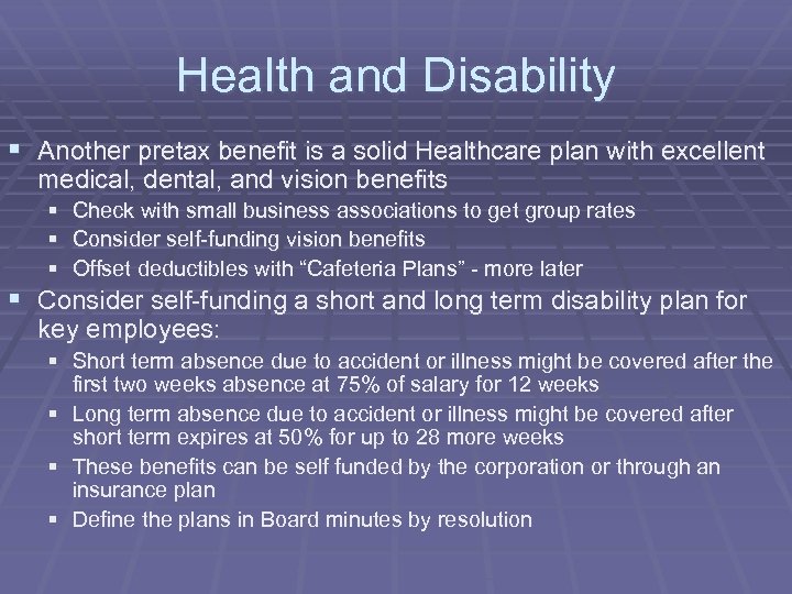 Health and Disability § Another pretax benefit is a solid Healthcare plan with excellent