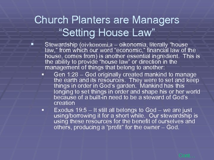 Church Planters are Managers “Setting House Law” § Stewardship (oivkonomi, a – oikonomia, literally