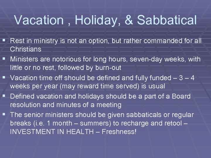 Vacation , Holiday, & Sabbatical § Rest in ministry is not an option, but