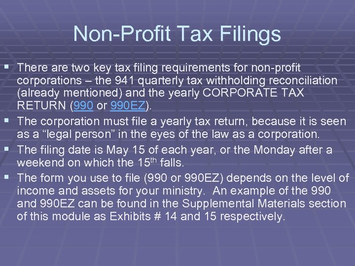 Non-Profit Tax Filings § There are two key tax filing requirements for non-profit §