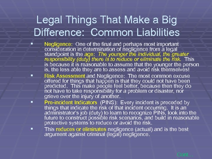 Legal Things That Make a Big Difference: Common Liabilities § § Negligence: One of