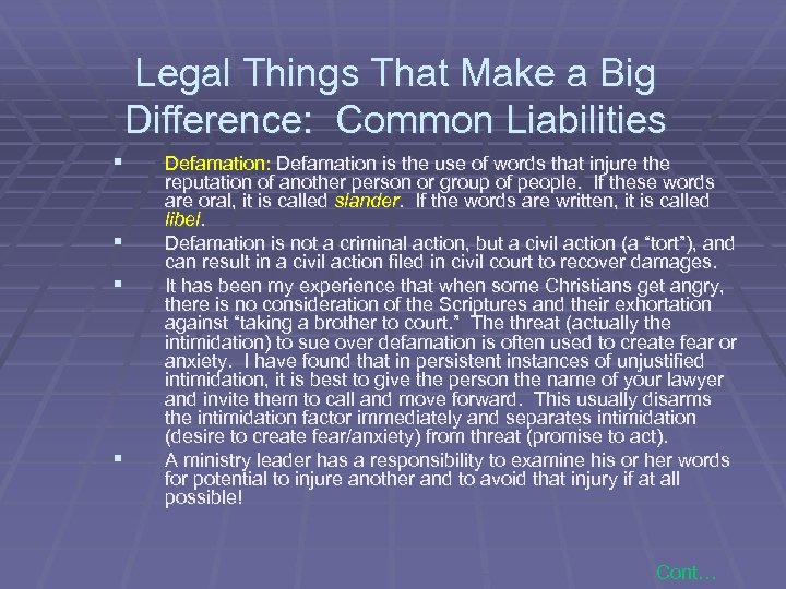 Legal Things That Make a Big Difference: Common Liabilities § § Defamation: Defamation is