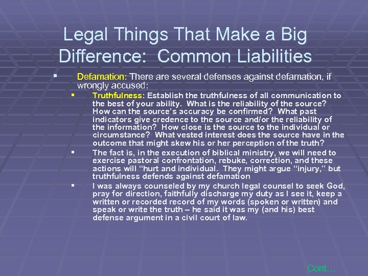 Legal Things That Make a Big Difference: Common Liabilities § Defamation: There are several