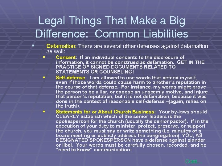 Legal Things That Make a Big Difference: Common Liabilities § Defamation: There are several