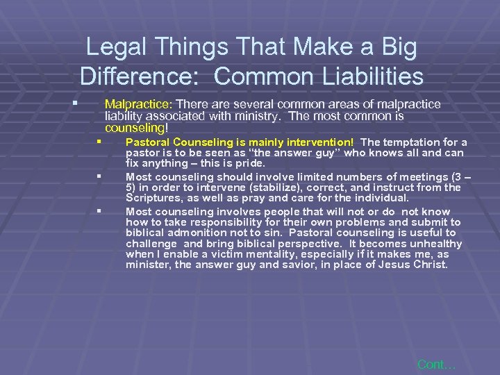 Legal Things That Make a Big Difference: Common Liabilities § Malpractice: There are several