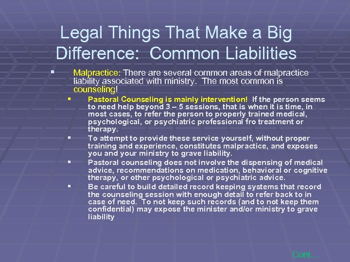 Legal Things That Make a Big Difference: Common Liabilities § Malpractice: There are several