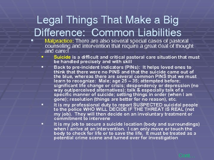 Legal Things That Make a Big Difference: Common Liabilities § Malpractice: There also several