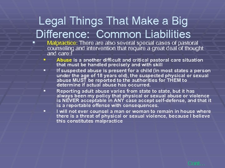 Legal Things That Make a Big Difference: Common Liabilities § Malpractice: There also several