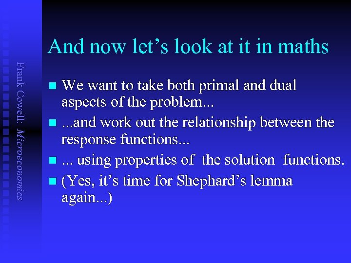 And now let’s look at it in maths Frank Cowell: Microeconomics We want to