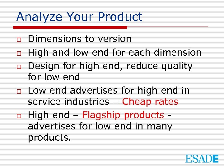 Analyze Your Product o o o Dimensions to version High and low end for